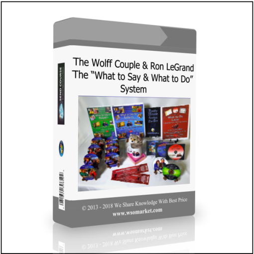 The Wolff Couple &  Ron LeGrand – The ?What to Say &What to Do? System