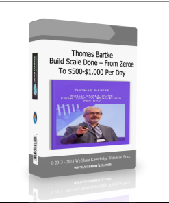 Thomas Bartke – Build Scale Done – From Zero To $500-$1,000 Per Day