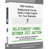 Wild Audience – Relationship Funnel – Build A Sales Engine For Your Business