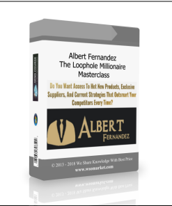 Albert Fernandez – The Loophole Millionaire Masterclass