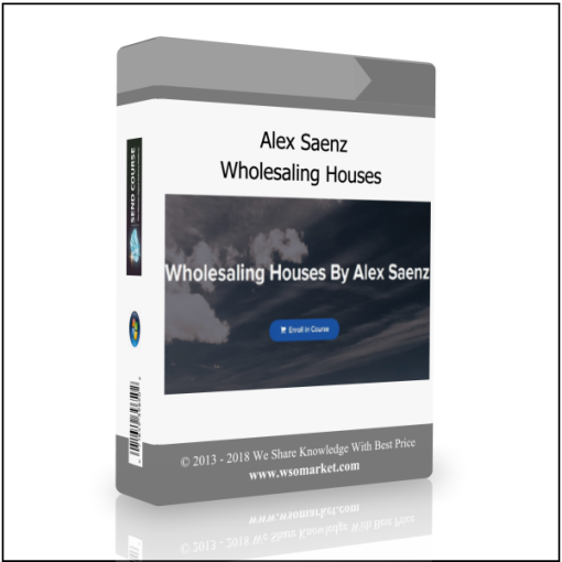 Alex Saenz – Wholesaling Houses