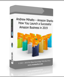 Andrew Mihalto – Amazon Sharks – How You Launch a Successful Amazon Business in 2019