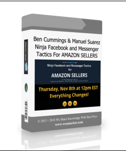 Ben Cummings & Manuel Suarez – Ninja Facebook and Messenger Tactics For AMAZON SELLERS $1,997.00 $99.95