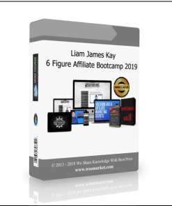 Liam James Kay – 6 Figure Affiliate Bootcamp 2019