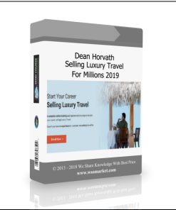 Dean Horvath – Selling Luxury Travel For Millions 2019