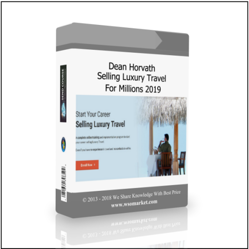 Dean Horvath – Selling Luxury Travel For Millions 2019