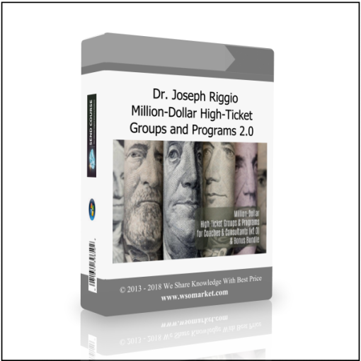 Dr. Joseph Riggio – Million-Dollar High-Ticket Groups and Programs 2.0