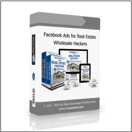 Facebook Ads for Real Estate – Wholesale Hackers