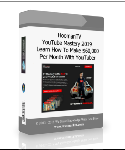 HoomanTV – YouTube Mastery 2019 – Learn How To Make $60,000 Per Month With YouTube