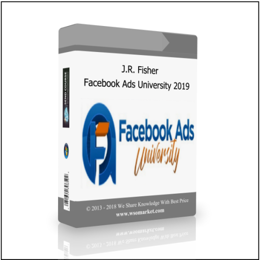 J.R. Fisher – Facebook Ads University 2019