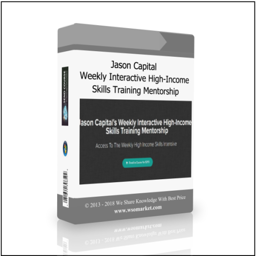 Jason Capital – Weekly Interactive High-Income Skills Training Mentorship