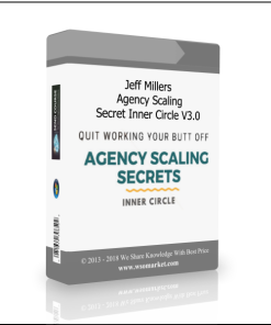 Jeff Millers – Agency Scaling Secret Inner Circle V3.0