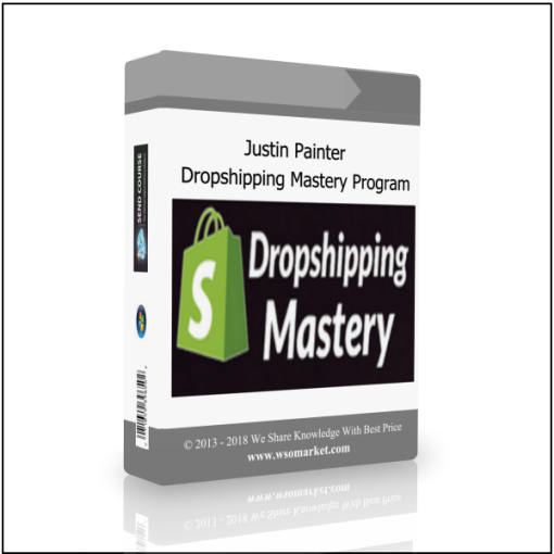 Justin Painter – Dropshipping Mastery Program