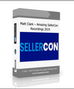 Matt Clark – Amazing SellerCon Recordings 2019