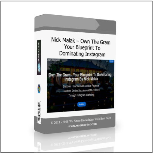 Nick Malak – Own The Gram – Your Blueprint To Dominating Instagram