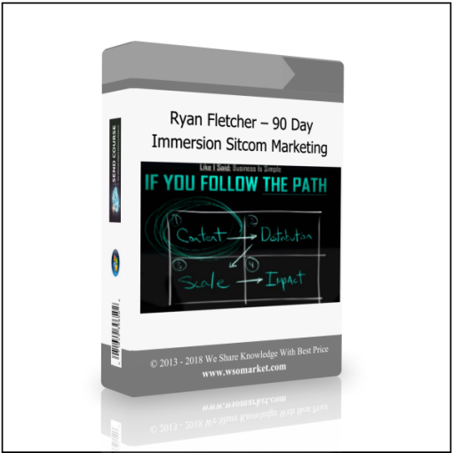 Ryan Fletcher – 90 Day Immersion Sitcom Marketing