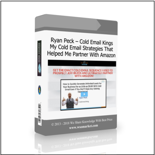 Ryan Peck – Cold Email Kings – My Cold Email Strategies That Helped Me Partner With Amazon