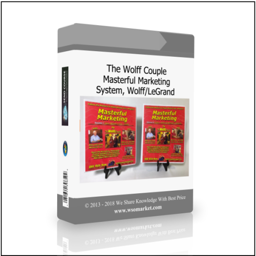 The Wolff Couple – Masterful Marketing System, Wolff/LeGrand