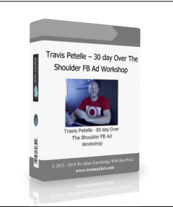 Travis Petelle – 30 day Over The Shoulder FB Ad Workshop