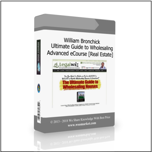 William Bronchick – Ultimate Guide to Wholesaling Advanced eCourse [Real Estate]