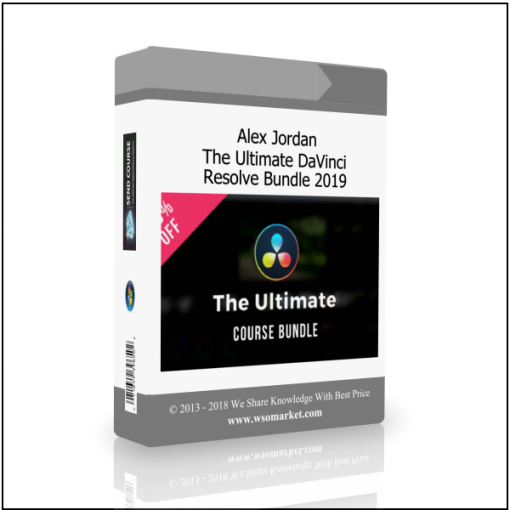 Alex Jordan – The Ultimate DaVinci Resolve Bundle 2019