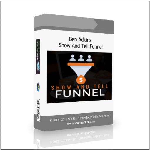 Ben Adkins – Show And Tell Funnel