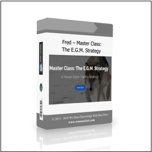 Fred – Master Class: The E.G.M. Strategy