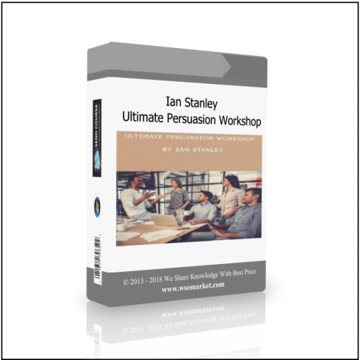 Ian Stanley – Ultimate Persuasion Workshop