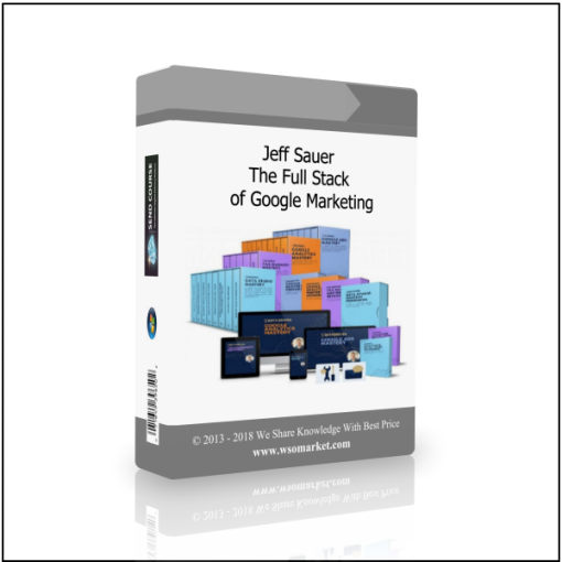 Jeff Sauer – The Full Stack of Google Marketing