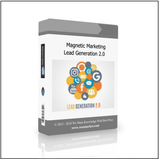 Magnetic Marketing – Lead Generation 2.0