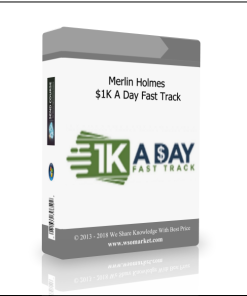 Merlin Holmes – $1K A Day Fast Track