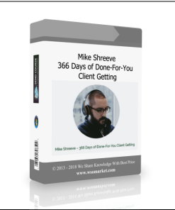 Mike Shreeve – 366 Days of Done-For-You Client Getting