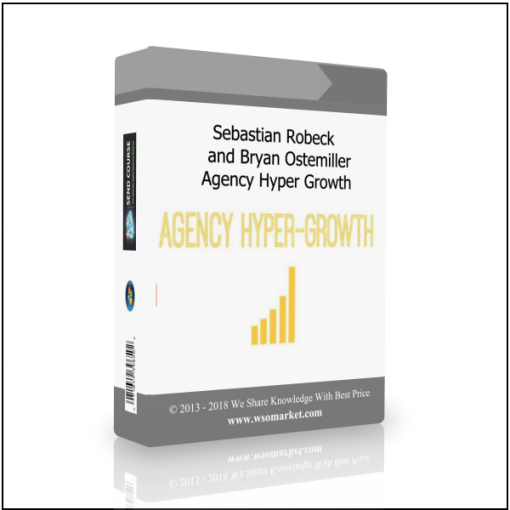 Sebastian Robeck and Bryan Ostemiller – Agency Hyper Growth