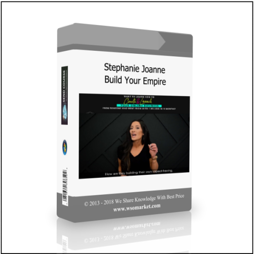 Stephanie Joanne – Build Your Empire