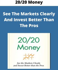 20/20 Money – See The Markets Clearly And Invest Better Than The Pros