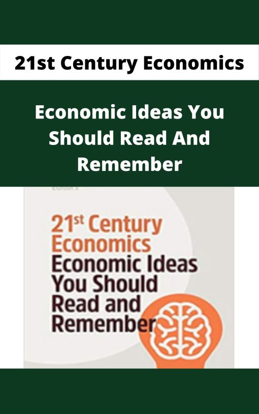 21st Century Economics – Economic Ideas You Should Read And Remember