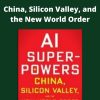 AI Superpowers – China, Silicon Valley, and the New World Order