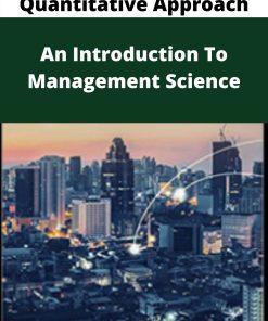 An Introduction To Management Science – Quantitative Approach