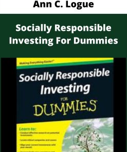 Ann C. Logue – Socially Responsible Investing For Dummies