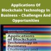 Applications Of Blockchain Technology In Business – Challenges And Opportunities