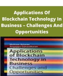 Applications Of Blockchain Technology In Business – Challenges And Opportunities