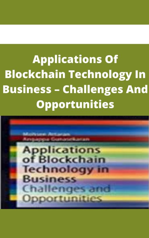 Applications Of Blockchain Technology In Business – Challenges And Opportunities