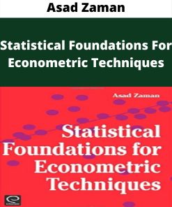 Asad Zaman – Statistical Foundations For Econometric Techniques