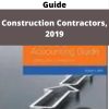 Audit And Accounting Guide – Construction Contractors, 2019