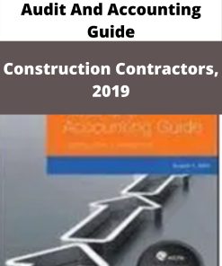 Audit And Accounting Guide – Construction Contractors, 2019