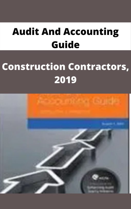 Audit And Accounting Guide – Construction Contractors, 2019