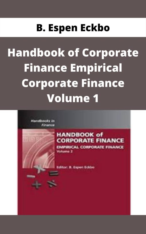 B. Espen Eckbo – Handbook of Corporate Finance Empirical Corporate Finance Volume 1