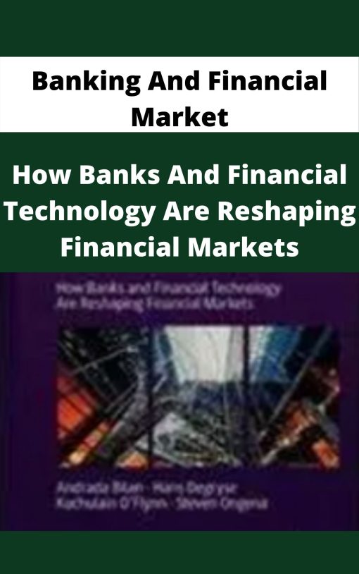 Banking And Financial Market – How Banks And Financial Technology Are Reshaping Financial Markets