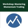 Base Camp Trading – Workshop: Mastering Momentum Trading