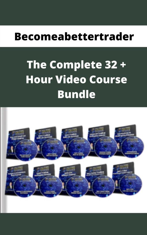 Becomeabettertrader – The Complete 32 + Hour Video Course Bundle